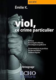 Viol Ce Crime Particulier Emilie K Babelio