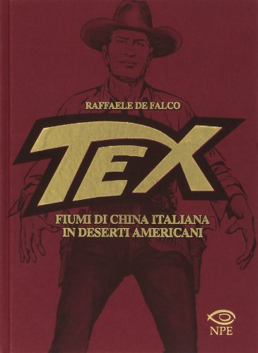 Tex. Fiumi di china italiana in deserti americani Tex. Fiumi di china italiana in deserti americani