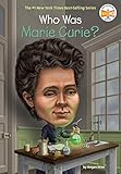 Who Was Marie Curie? Who Was Marie Curie?