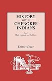  History of the Cherokee Indians and Their Legends and Folklore