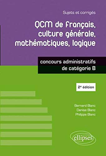 QCM de Français Culture Générale Mathématiques Logique Catégorie B QCM de Français Culture Générale Mathématiques Logique Catégorie B