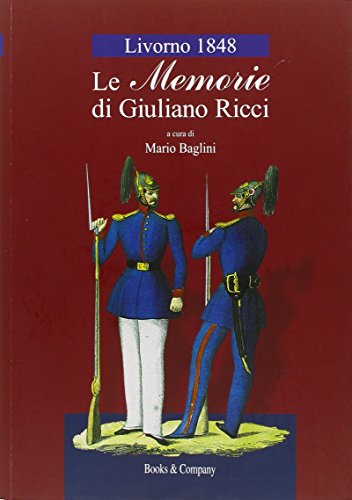 Livorno 1848. Le memorie di Giuliano Ricci
