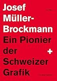 Josef Müller-Brockmann: Ein Pionier der Schweizer Grafik by Lars Müller
