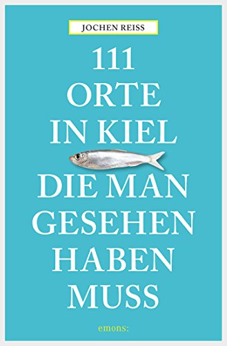 Download 111 Orte in Kiel, die man gesehen haben muss (111 Orte ...) Download 111 Orte in Kiel, die man gesehen haben muss (111 Orte ...)