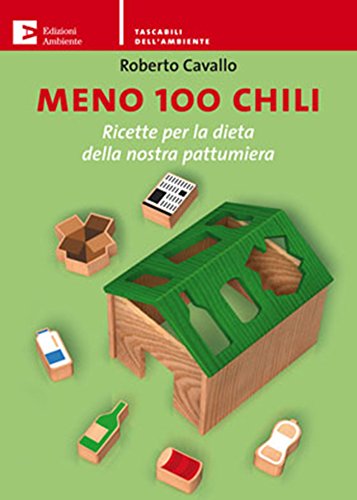 Meno 100 chili. Ricette per la dieta della nostra pattumiera (Tascabili) Meno 100 chili. Ricette per la dieta della nostra pattumiera (Tascabili)