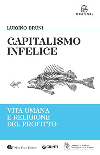Luigino Bruni - Capitalismo infelice (2018)
