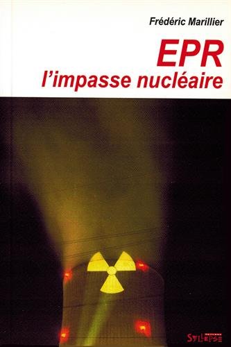 EPR : l'impasse nucléaire en ligne EPR : l'impasse nucléaire en ligne