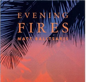 Preisvergleich Produktbild Evening Fires by Matt Balitsaris (1998-01-01)
