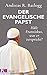 Der evangelische Papst: Hält Franziskus, was er verspricht? by Andreas R. Batlogg