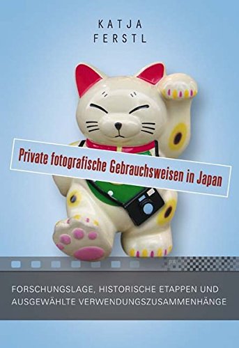 Private fotografische Gebrauchsweisen in Japan: Forschungslage, historische Etappen und ausgewählte Verwendungszusammenhänge