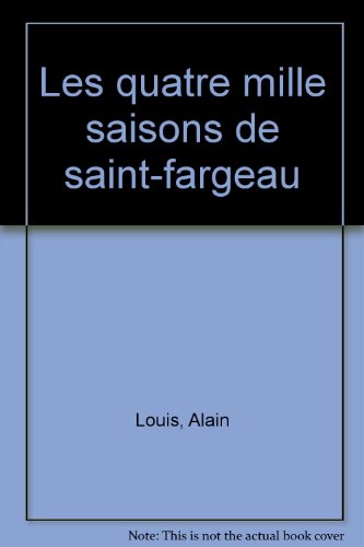 couverture de : Les Quatre mille saisons de Saint-Fargeau