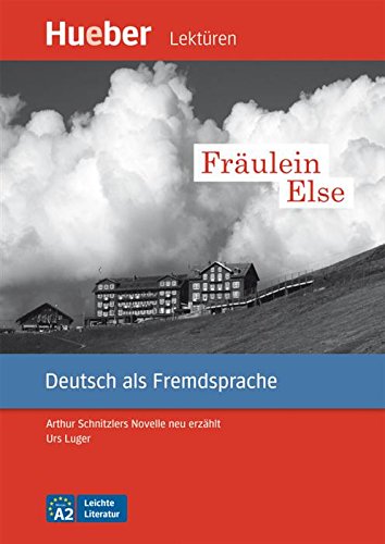 Download Fräulein Else: Arthur Schnitzlers Novelle neu erzählt.Deutsch als Fremdsprache / EPUB-Download Download Fräulein Else: Arthur Schnitzlers Novelle neu erzählt.Deutsch als Fremdsprache / EPUB-Download