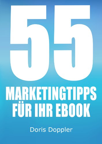 55 Marketingtipps für Ihr eBook. So verkaufen Sie mehr eBooks