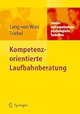 Kompetenzorientierte Laufbahnberatung (Arbeits- und organisationspsychologische Techniken) by Thomas Lang-von Wins, Claas Triebel