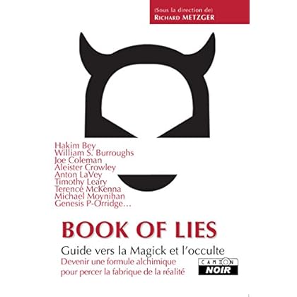 Book of lies Guide vers la Magick et l'occulte Book of lies Guide vers la Magick et l'occulte