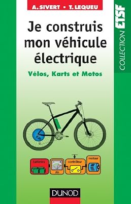 Je construis mon véhicule électrique - Vélos, karts et motos