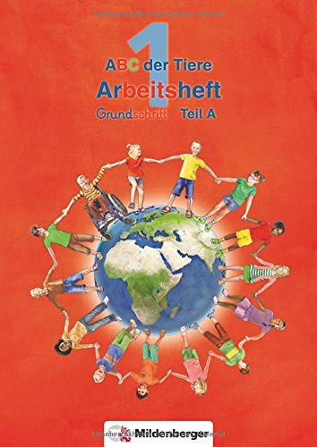 Abc der tiere 1 - arbeitsheft grundschrift, teil a und b neubearbeitung: teil a (80 s) und b (88 s)