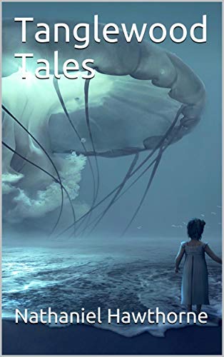Tanglewood Tales (English Edition)