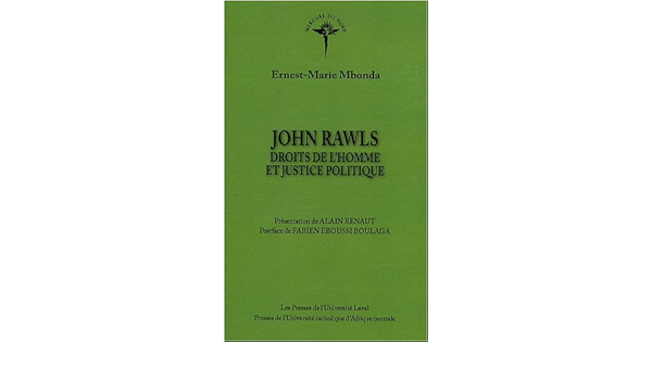 Amazon Fr John Rawls Droits De L Homme Et Justice Politique Mbonda Ernest Marie Renaut Alain Eboussi Boulaga Fabien Livres