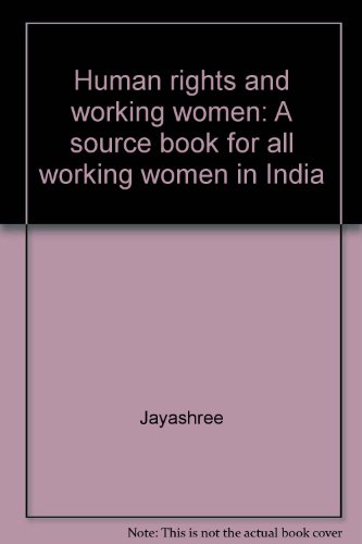 Download Human rights and working women: A source book for all working women in India Download Human rights and working women: A source book for all working women in India
