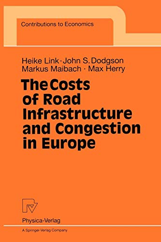 The Costs of Road Infrastructure and Congestion in Europe (Contributions to Economics)