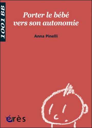 couverture de : Porter le b&eacute;b&eacute; vers son autonomie