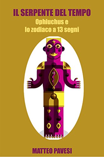Download Il Serpente del Tempo: ophiuchus e lo zodiaco a 13 segni Download Il Serpente del Tempo: ophiuchus e lo zodiaco a 13 segni