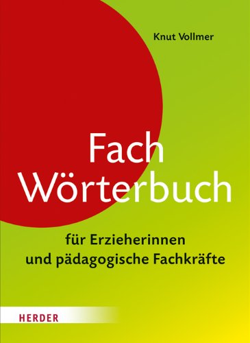 Download Fachwörterbuch für Erzieherinnen und pädagogische Fachkräfte Download Fachwörterbuch für Erzieherinnen und pädagogische Fachkräfte