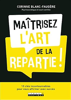 Maîtrisez l'art de la repartie !