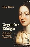 Image de Ungeliebte Königin: Ehetragödien an Europas Fürstenhöfen
