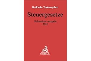 Steuergesetze Gebundene Ausgabe 2025: Einkommen- und Lohnsteuer, Körperschaftsteuer, Umwandlungssteuer, Bewertung, Erbschaftsteuer, Realsteuern, ... 1. Januar 2025 (Beck'sche Textausgaben)