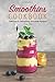 Produktbild Smoothies Cookbook: Delicious & Refreshing Smoothie Recipes