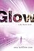 Glow: Book One of the Sky Chasers by Amy Kathleen Ryan