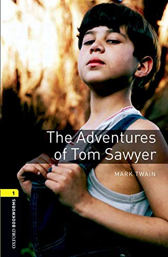 Oxford Bookworms Library: Level 1:: The Adventures of Tom Sawyer: ReaderStage 1 (Oxford Bookworms ELT)
