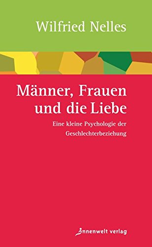 Download Männer, Frauen und die Liebe: Eine kleine Psychologie der Geschlechterbeziehung Download Männer, Frauen und die Liebe: Eine kleine Psychologie der Geschlechterbeziehung