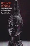 Image de Red Gold of Africa: Copper in Precolonial History and Culture