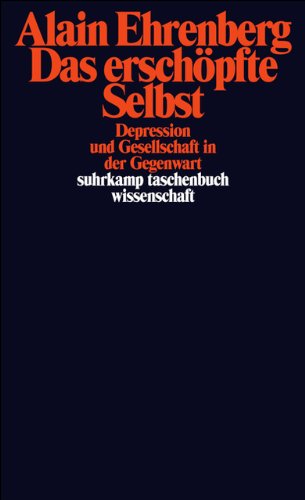 Das erschöpfte Selbst: Depression und Gesellschaft in der Gegenwart (suhrkamp taschenbuch wissenschaft)
