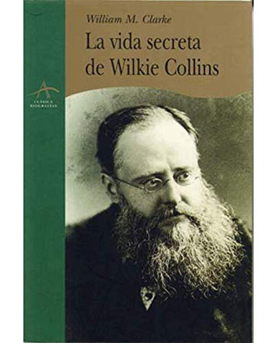 Descargar Libro La vida secreta de wilkie collins Clasica Biografias alba PDF