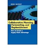 [Collaborative Planning, Forecasting and Replenishment: How to Create a Supply Chain Advantage] [by: Dirk Seifert] by 