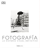 fotografia toda la historia juliet hacking pdf  Fotografía. La Historia Visual Definitiva (GRAN FORMATO)