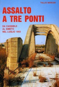 Preisvergleich Produktbild Assalto a tre ponti. Da Cassibile al Simeto nel luglio 1943