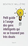 Petit guide à l'usage des gens intelligents qui ne se trouvent pas très doués