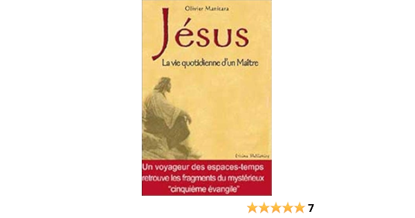 Amazon Fr Jesus La Vie Quotidienne D Un Maitre Manitara Olivier Livres