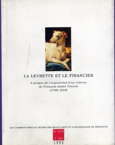 couverture de : La levrette et le financier. A propos d'un tableau de Fra...
