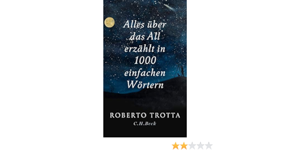 Alles Uber Das All Erzahlt In 1000 Einfachen Wortern Amazon De Trotta Roberto Deprez Antoine Wirthensohn Andreas Bucher