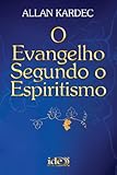 O Evangelho Segundo o Espiritismo (Codificação Espírita Livro 3) (Portuguese Edition) by Allan Kardec