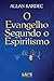 O Evangelho Segundo o Espiritismo (Codificação Espírita Livro 3) (Portuguese Edition) by Allan Kardec