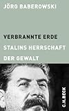 Verbrannte Erde: Stalins Herrschaft der Gewalt by Jörg Baberowski