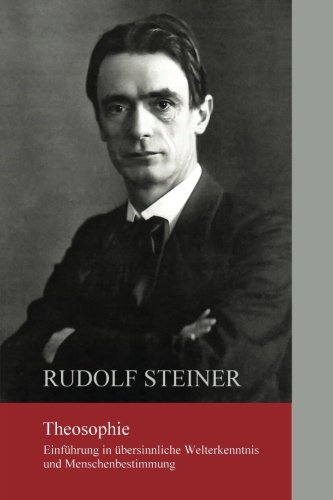 Preisvergleich Produktbild Theosophie: Einführung in übersinnliche Welterkenntnis und Menschenbestimmung