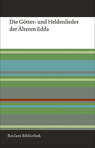 Die Götter- und Heldenlieder der Älteren Edda (Reclam Bibliothek) Die Götter- und Heldenlieder der Älteren Edda (Reclam Bibliothek)